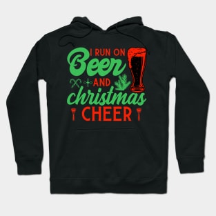 I RUN ON BEER AND CHRISTMAS CHEER Hoodie